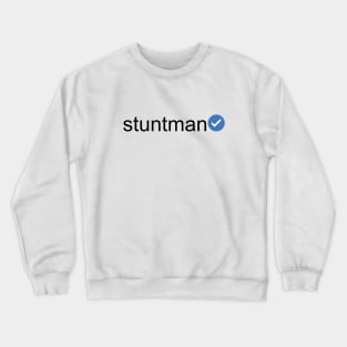 Verified Stuntman (Black Text) Crewneck Sweatshirt